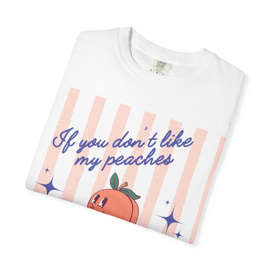 Peaches T-Shirt, If You Don't Like My Peaches Don't Shake My Tree T-shirt, Peach Graphic Tee