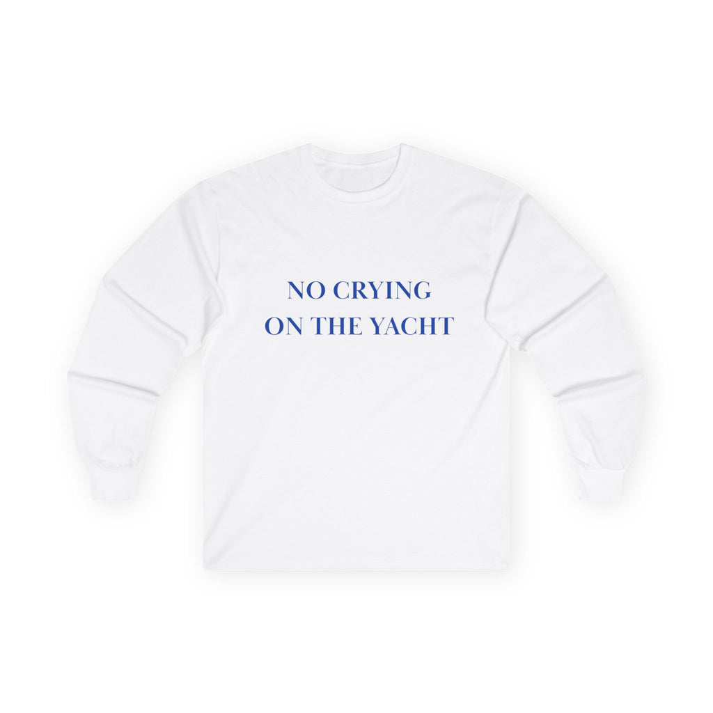 No Crying on the Yacht Long Sleeve Tee