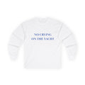 No Crying on the Yacht Long Sleeve Tee