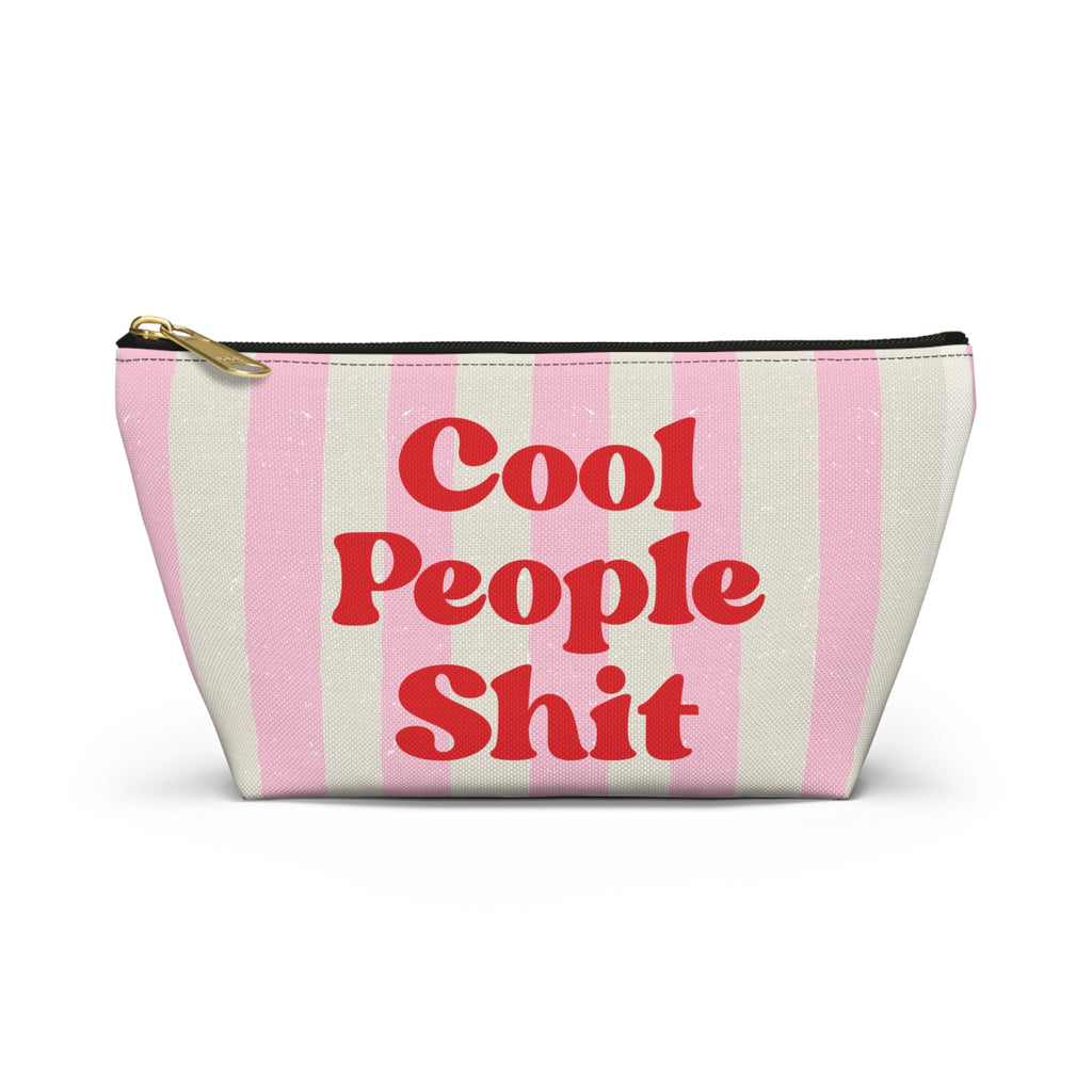Cool People Shit Accessory Pouch,  Make Up Bag, Bachelorette Gift, Funny, Travel Case