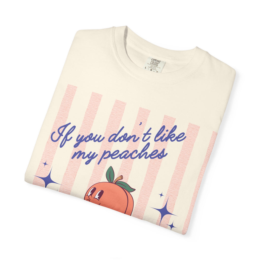 Peaches T-Shirt, If You Don't Like My Peaches Don't Shake My Tree T-shirt, Peach Graphic Tee