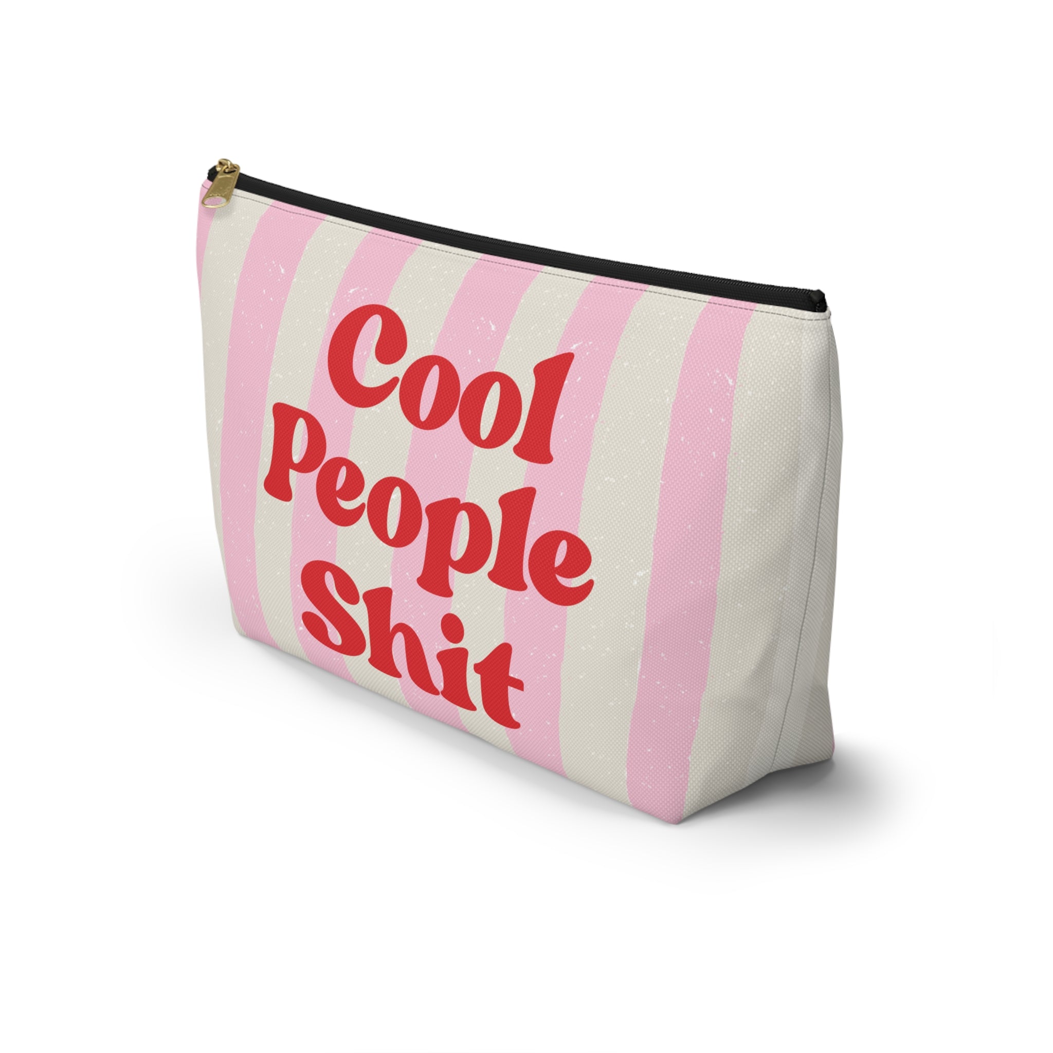 Cool People Shit Accessory Pouch,  Make Up Bag, Bachelorette Gift, Funny, Travel Case